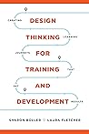 Design Thinking for Training and Development by Sharon Boller