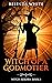 Witch of a Godmother (Witch Reborn Book 1) by Belinda White