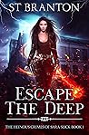 Escape The Deep (The Heinous Crimes of Sara Slick #1)
