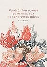 Vendrán huracanes pero esta vez no tendremos miedo by Lana Neble Vendrán huracanes pero esta vez no tendremos miedo by Lana Neble