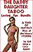 The Daddy Daughter Taboo Lo...