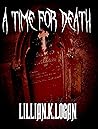 A Time For Death by Lillian. K. Logan