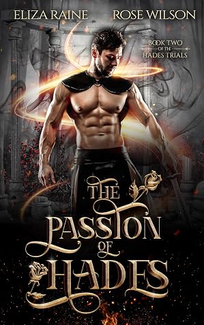 The Passion of Hades (The Hades Trials #2) Eliza Raine & Rose Wilson 53957551._SY475_