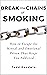 Break the Chains of Smoking...