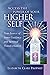 Access the Power of Your Higher Self: Your Source of Inner Guidance and Spiritual Transformation (Pocket Guides to Practical Spirituality)