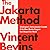 The Jakarta Method: Washington's Anticommunist Crusade and the Mass Murder Program that Shaped Our World