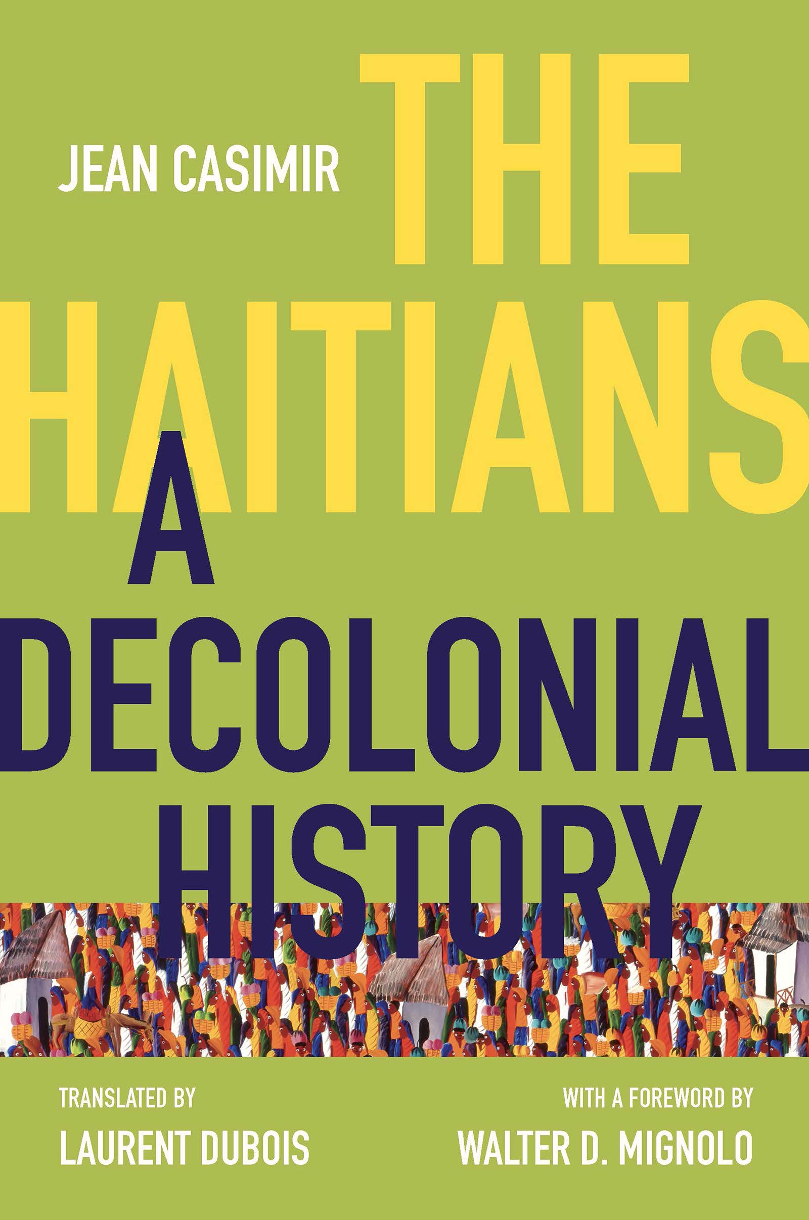 The Haitians: A Decolonial History (Kindle Edition)