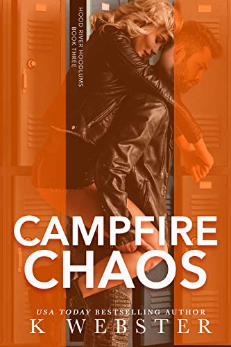 Campfire Chaos (Hood River Hoodlums, #3)