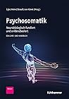 Psychosomatik - neurobiologisch fundiert und evidenzbasiert: Ein Lehr- und Handbuch (German Edition)