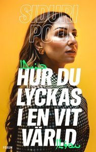 Hur du lyckas i en vit värld (Hardcover)