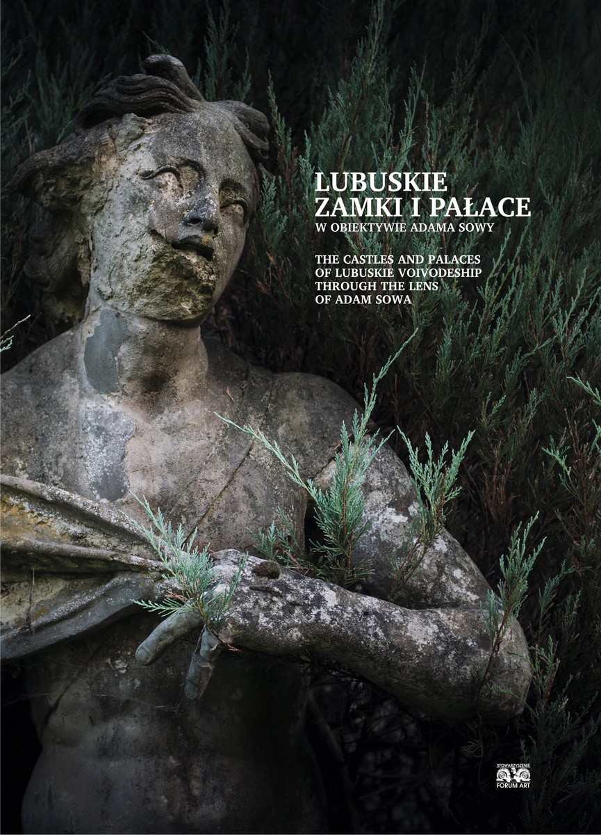 Lubuskie zamki i pałace w obiektywie Adama Sowy