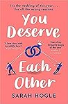 You Deserve Each Other by Sarah Hogle