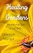 Healing Gardens: Where the ...