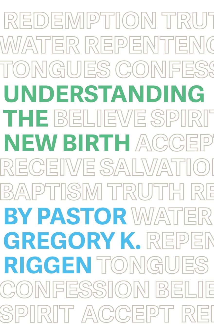 Understanding the New Birth (Understanding Apostolic Doctrine)