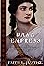 Dawn Empress: A Novel of Imperial Rome (Theodosian Women)