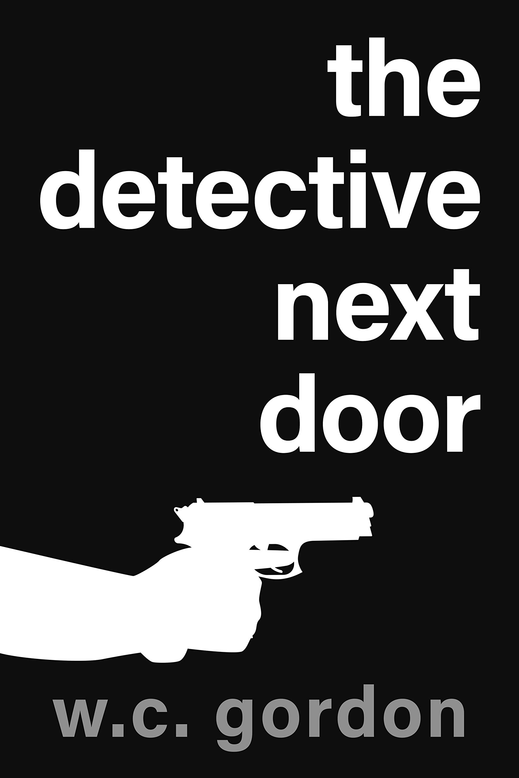 The Detective Next Door (Kindle Edition)