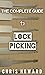 The Complete Guide To Lockpicking: A Quickstart Guide (Quickstart Guides Book 3)