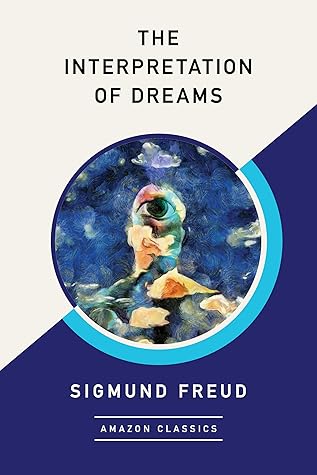 The Interpretation of Dreams (AmazonClassics Edition)