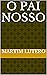 O PAI NOSSO by MARTIM LUTERO