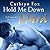 Hold Me Down Hard (Breaking the Rules, #1)