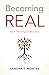 Becoming REAL by Sandra T. Montes Becoming REAL by Sandra T. Montes