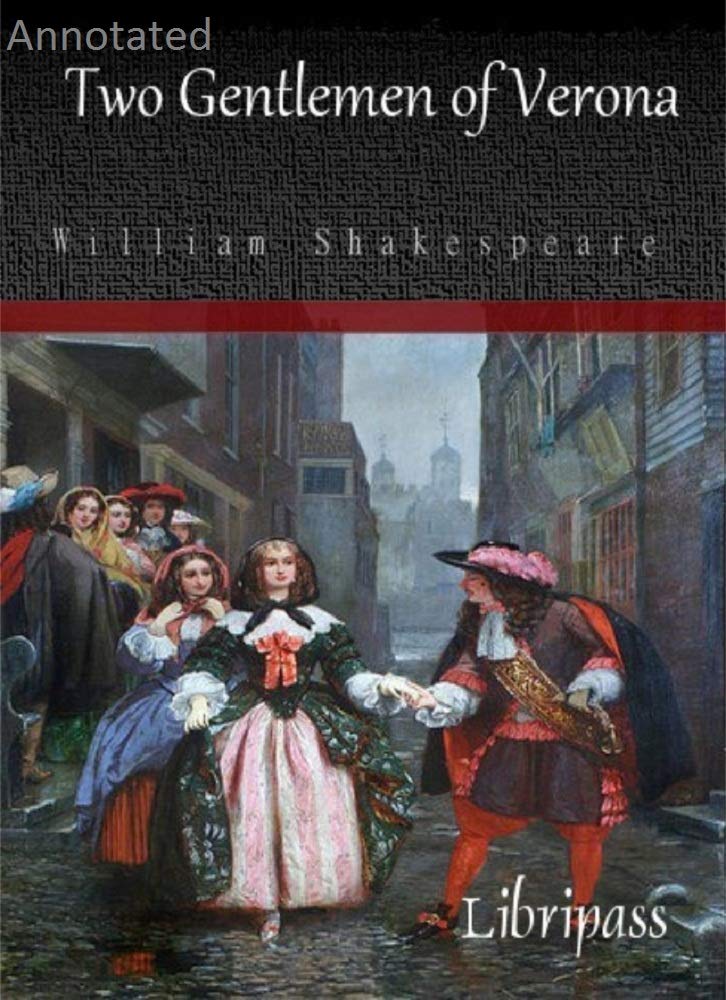 The Two Gentlemen of Verona by William Shakespeare annotated