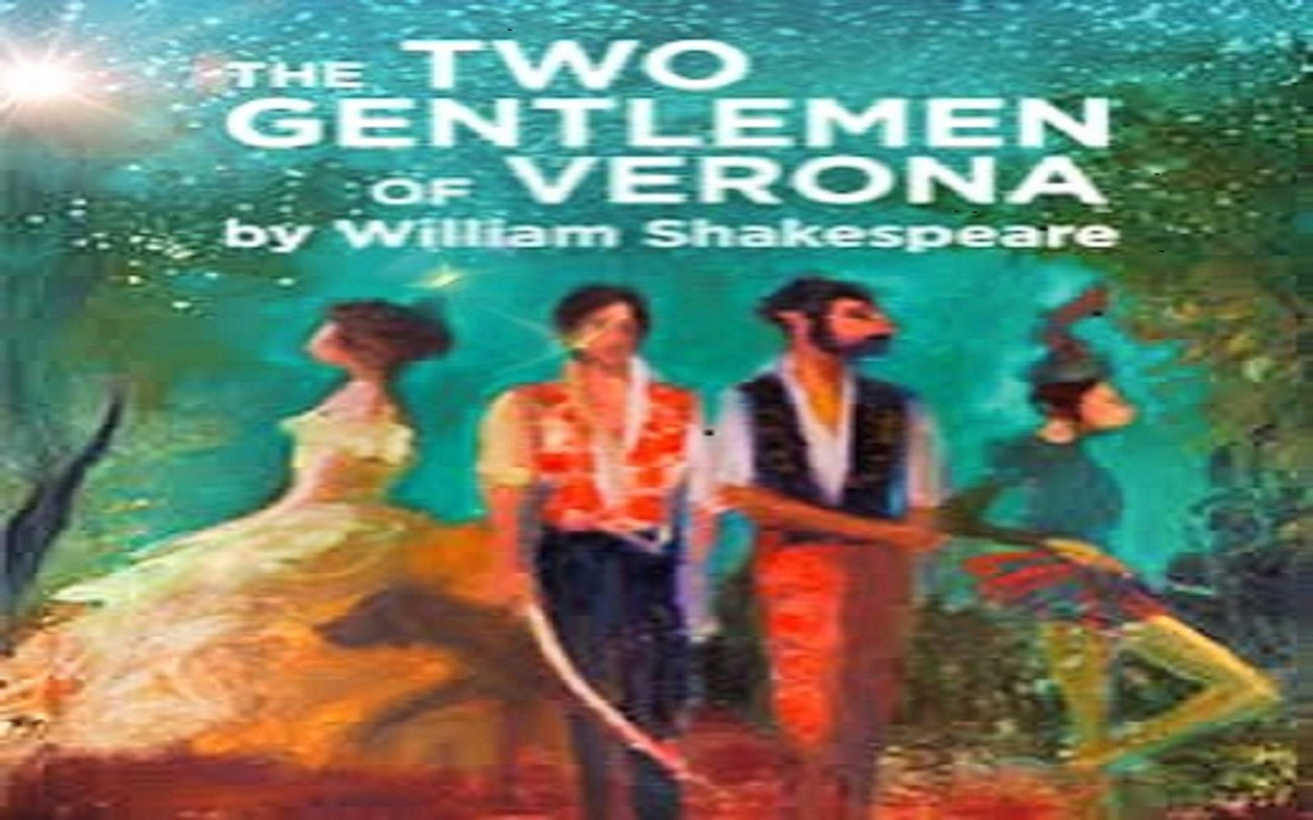 The Two Gentlemen of Verona: By William Shakespeare