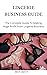 LINGERIE BUSINESS GUIDE: Th...
