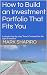 How to Build an Investment Portfolio That Fits You by Mark Shapiro