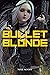 Bullet Blonde