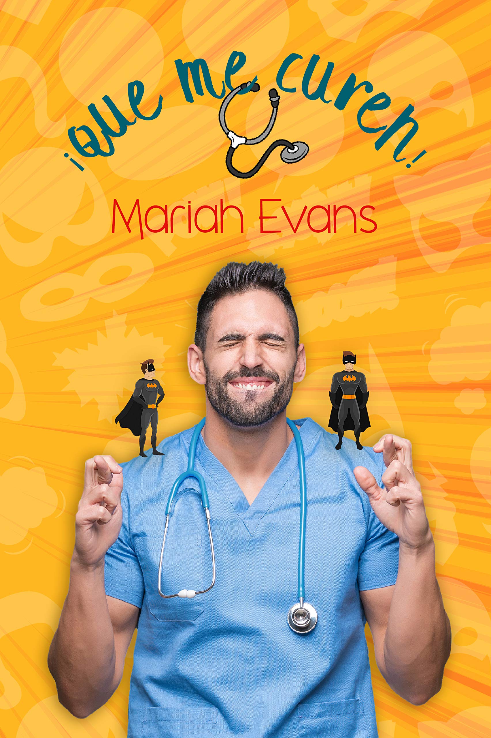 ¡Que me curen! (Spanish Edition)