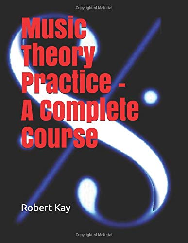 Music Theory Practice - A Complete Course (Paperback)