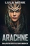 Arachne: Book Five in the Galactic Seduction Alien Abduction Romance Series