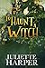 To Haunt a Witch (The Jinx ...