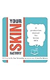 Your Skin Factory...