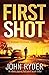 First Shot
