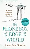 The Phone Box at the Edge of the World by Laura Imai Messina