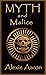 Myth and Malice by Alexie Aaron