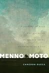 Book cover for Menno Moto: A Journey Across the Americas in Search of My Mennonite Identity