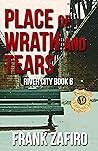 Place of Wrath and Tears (River City #6)