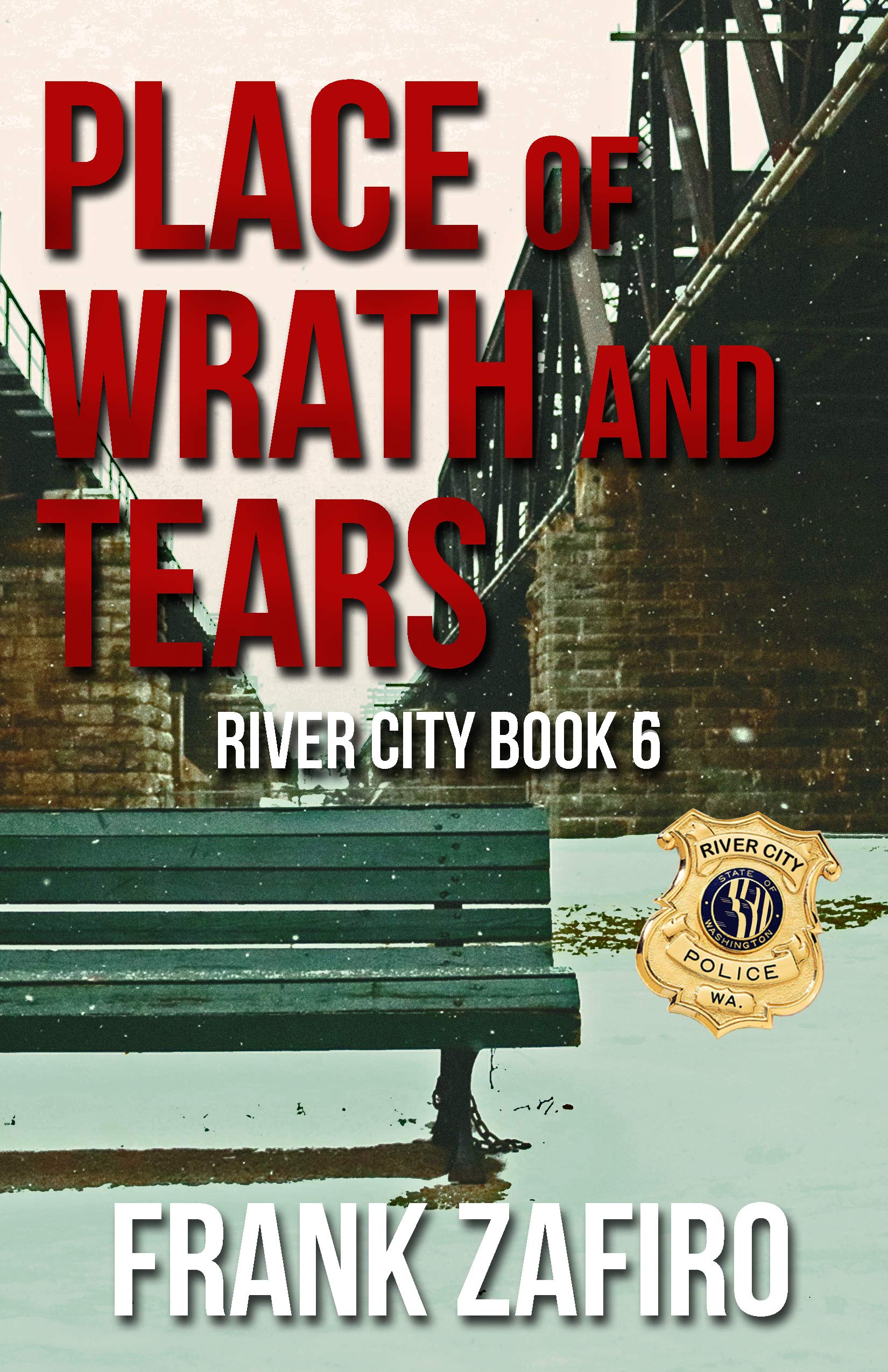 Place of Wrath and Tears (River City #6)