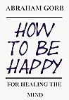 How to be Happy: ...