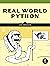 Real-World Python: A Hacker's Guide to Solving Problems with Code