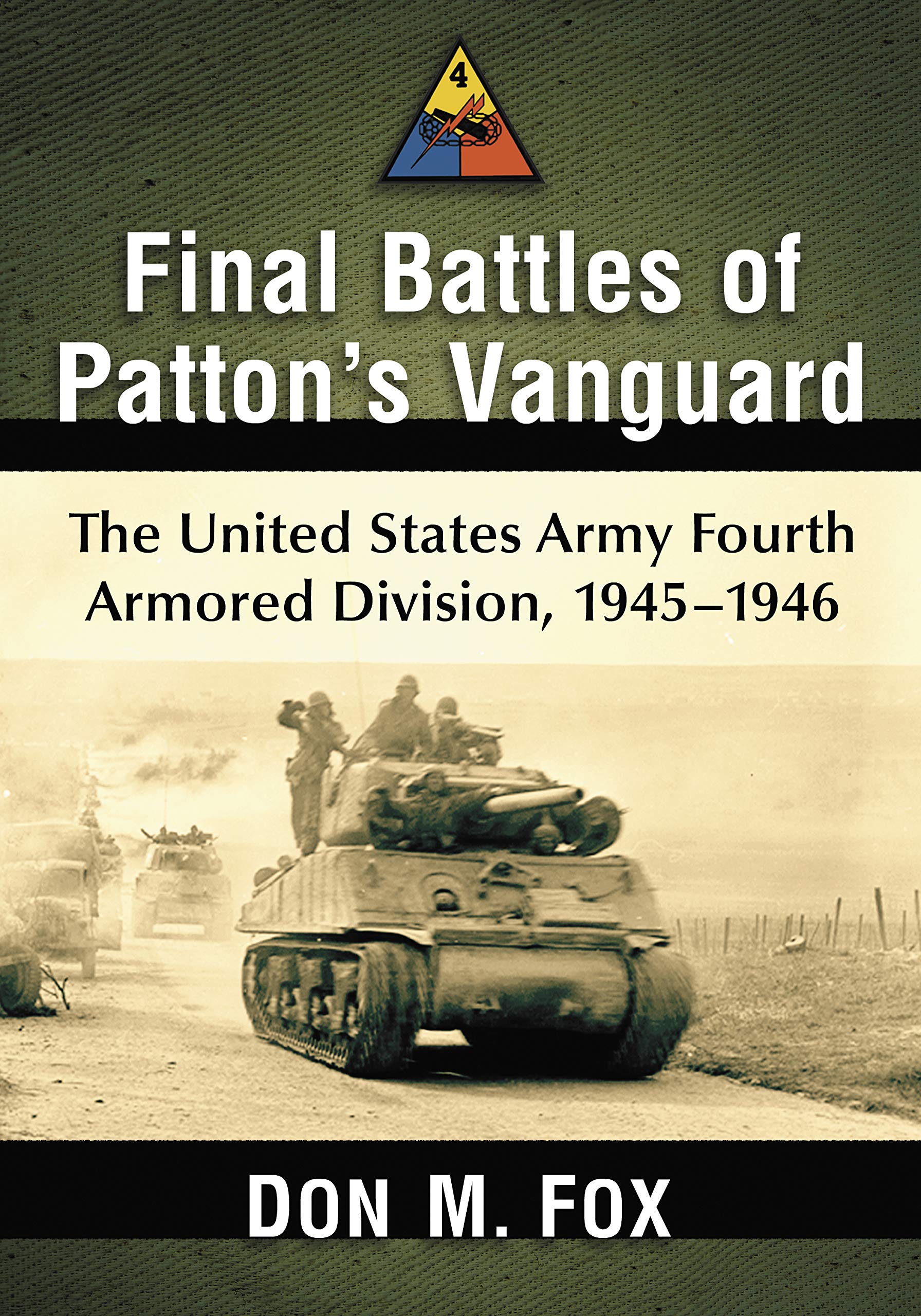 Final Battles of Patton's Vanguard: The United States Army Fourth Armored Division, 1945-1946 (Kindle Edition)