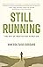 Still Running: The Art of Meditation in Motion