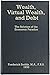 Wealth, Virtual Wealth and Debt: The Solution of the Economic Paradox