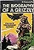 The Biography of a Grizzly