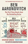 Introducing Rivers of London: Rivers of London, Moon Over Soho and Whispers Under Ground