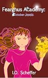 Fearghus Academy: October Jewels (Fearghus Academy, #1) Fearghus Academy: October Jewels (Fearghus Academy, #1)