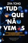 Tudo o que Não Ve...
